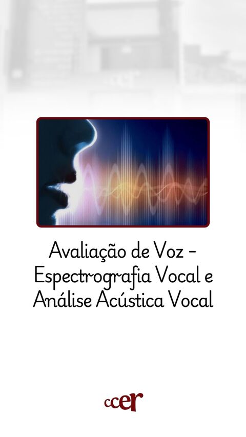 Avaliação de Voz — Espectrografia e Análise Acústica Vocal — CCER Anápolis